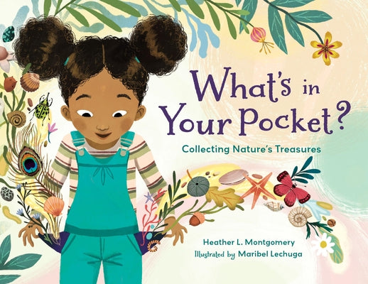 What's in Your Pocket?: Collecting Nature's Treasures by Montgomery, Heather L.