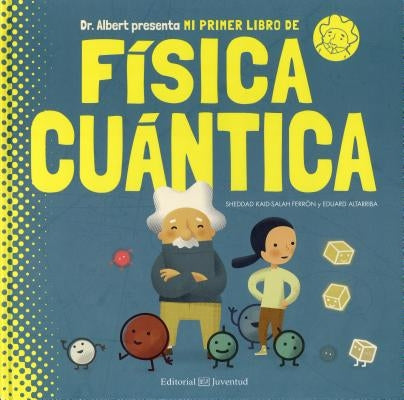 Mi Primer Libro de Fisica Cuantica by Kaid-Salah Ferr&#243;n, Sheddad