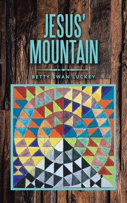 Jesus' Mountain by Luckey, Betty Swan