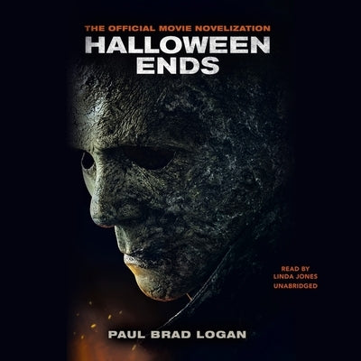 Halloween Ends: The Official Movie Novelization by Logan, Paul Brad