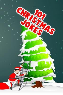101 Christmas Jokes: Great Stocking Stuffer For Boys and Girls by Brady, Howie