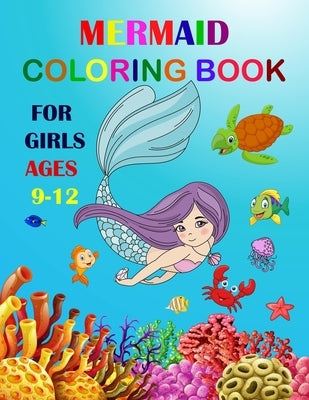 Mermaid Coloring Book For Girls Ages 9-12: Cute Unique Coloring Pages Large Format For Special Childrens To Enjoy. by Coloring Books, Unique Mermaid