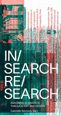 In/Search Re/Search: Imagining Scenarios Through Art and Design by Kennedy, Gabrielle