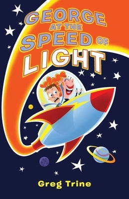 George at the Speed of Light by Trine, Greg