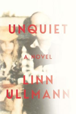 Unquiet by Ullmann, Linn
