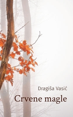 Crvene magle by Vasic, Dragisa