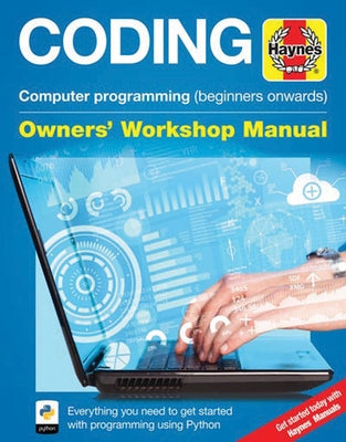 Coding - Computer Programming (Beginners Onwards): Everything You Need to Get Started with Programming Using Python by Saunders, Mike