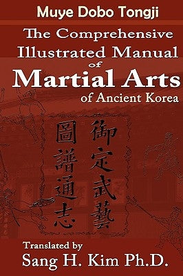 Muye Dobo Tongji: Complete Illustrated Manual of Martial Arts by Yi, Duk-Moo