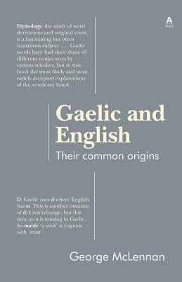Gaelic and English: Their common origins by McLennan, George