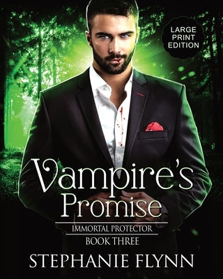 Vampire's Promise: Large Print Edition, A Steamy Paranormal Urban Fantasy Romance by Flynn, Stephanie