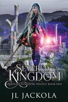 Severed Kingdom by Jackola, J. L.