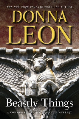 Beastly Things: A Commissario Guido Brunetti Mystery by Leon, Donna
