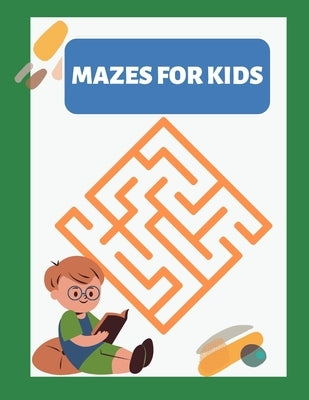 Mazes for Kids: Fun and challenging mazes activity for kids.its improve conqnitive skills for kids by McBride, Pauline