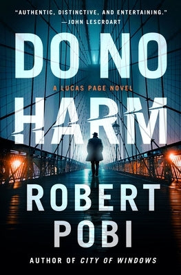 Do No Harm: A Lucas Page Novel by Pobi, Robert