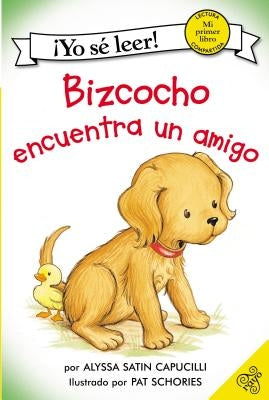 Bizcocho Encuentra Un Amigo: Biscuit Finds a Friend (Spanish Edition) by Capucilli, Alyssa Satin