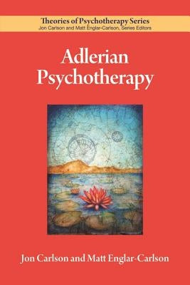 Adlerian Psychotherapy by Carlson, Jon