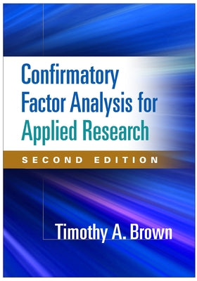 Confirmatory Factor Analysis for Applied Research by Brown, Timothy A.