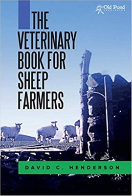 The Veterinary Book for Sheep Farmers by Henderson, David C.