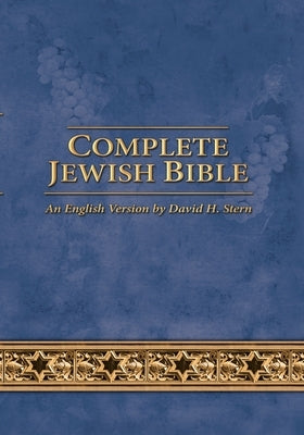 Complete Jewish Bible: An English Version by David H. Stern - Updated by Stern, David H.