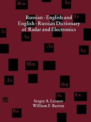 Russian-English and English-Russian Dictionary of Radar and Electronics by Leonov, Sergey A.