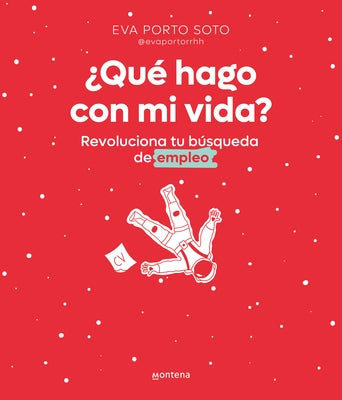 ¿Qué Hago Con Mi Vida? Revoluciona Tu Búsqueda de Empleo / What Do I Do with My Life? by Porto, Eva