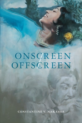 Onscreen/Offscreen by Nakassis, Constantine V.