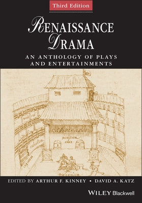 Renaissance Drama: An Anthology of Plays and Entertainments by Kinney, Arthur F.