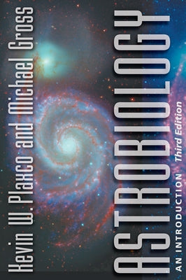 Astrobiology: An Introduction by Plaxco, Kevin W.