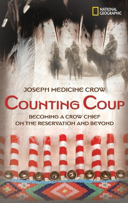 Counting Coup: Becoming a Crow Chief on the Reservation and Beyond by Author Tbd