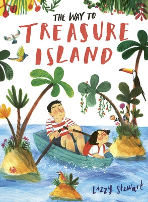 The Way to Treasure Island by Stewart, Lizzy