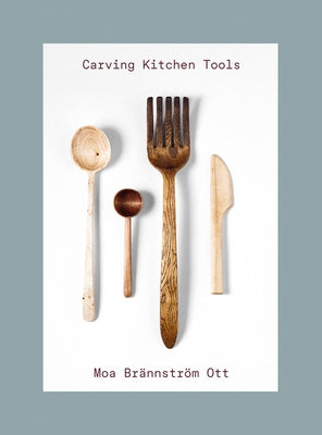 Carving Kitchen Tools by Br&#228;nnstr&#246;m Ott, Moa