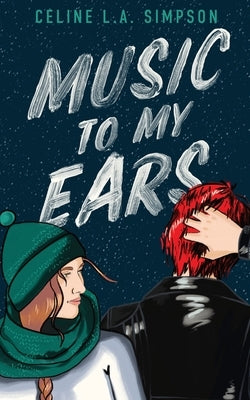 Music to my Ears by Simpson, Celine L. a.