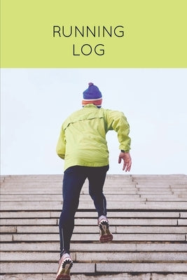 Running Log: Daily Training Journal & Personal Run Record Book Can Track Distance, Time & More, Runners Gift, Diary by Newton, Amy