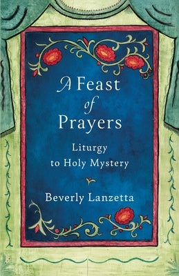 A Feast of Prayers by Lanzetta, Beverly