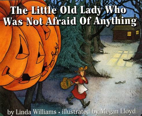 The Little Old Lady Who Was Not Afraid of Anything by Williams, Linda