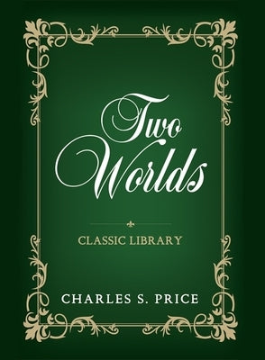 Two Worlds by Price, Charles Sydney