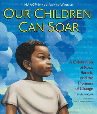 Our Children Can Soar: A Celebration of Rosa, Barack, and the Pioneers of Change by Cook, Michelle