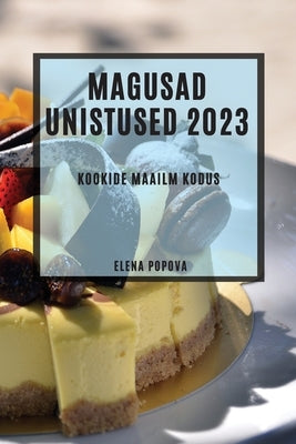 Magusad unistused 2023: Magusad unistused 2023 by Popova, Elena