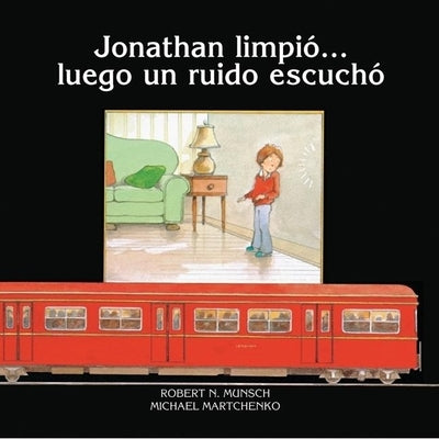 Jonathan Limpio?luego Un Ruido Escucha by Munsch, Robert