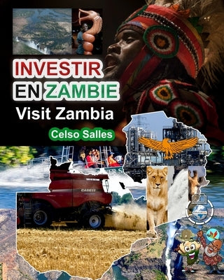 INVESTIR EN ZAMBIE - Visit Zambia - Celso Salles: Collection Investir en Afrique by Salles, Celso
