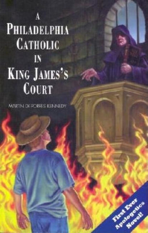 A Philadelphia Catholic in King James's Court by Kennedy, Martin de Porres