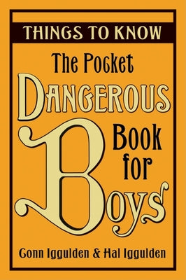 The Pocket Dangerous Book for Boys: Things to Know by Iggulden, Conn