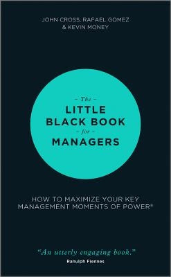 The Little Black Book for Managers by Cross, John