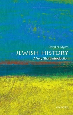 Jewish History: A Very Short Introduction by Myers, David N.