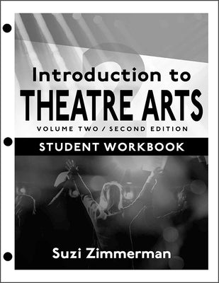 Introduction to Theatre Arts: Volume Two by Zimmerman, Suzi