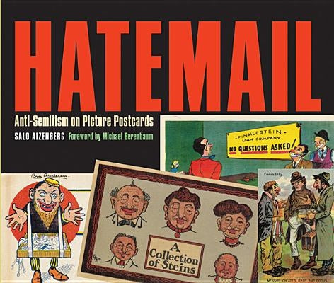 Hatemail: Anti-Semitism on Picture Postcards by Aizenberg, Salo