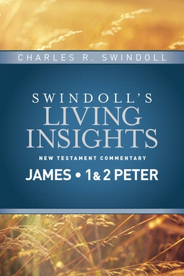 Insights on James, 1 & 2 Peter by Swindoll, Charles R.