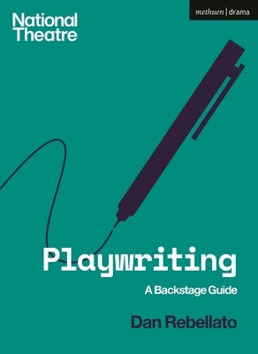 Playwriting: A Backstage Guide by Rebellato, Dan