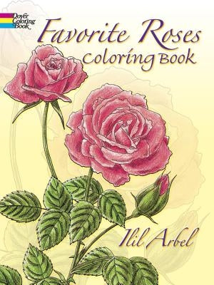 Favorite Roses Coloring Book by Arbel, Ilil
