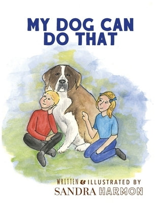 My Dog Can Do That by Harmon, Sandra